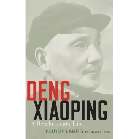 Deng Xiaoping: A Revolutionary Life