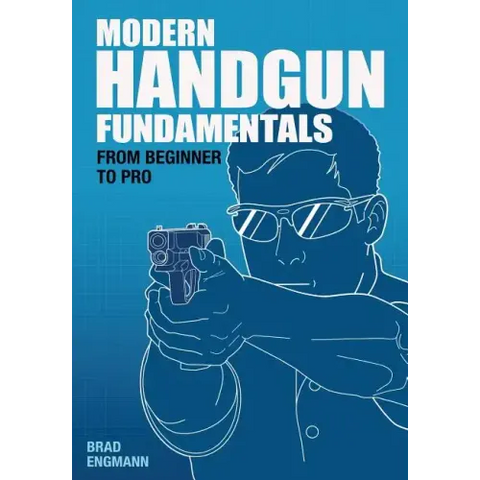 Modern Handgun Fundamentals: From Beginner to Pro