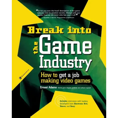 Break Into the Game Industry: How to Get a Job Making Video Games