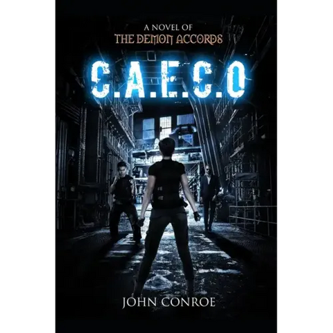 C.A.E.C.O.: A novel of the Demon Accords