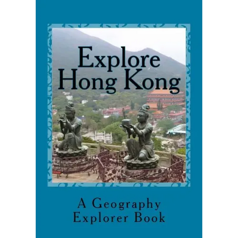 Explore Hong Kong: A Geography Explorer Book