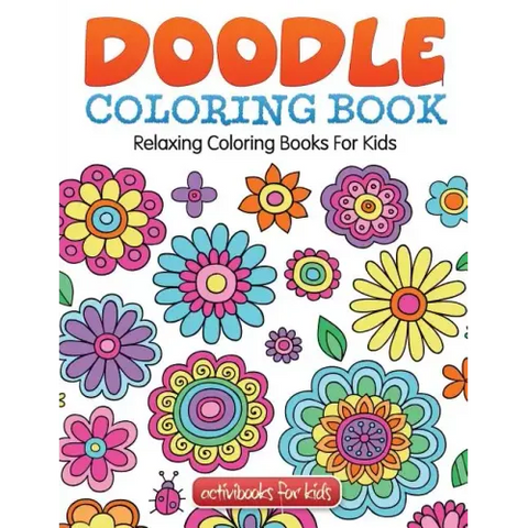 Doodle Coloring Book: Relaxing Coloring Books For Kids