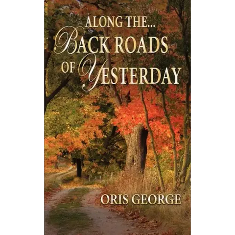 Along the Back Roads of Yesterday