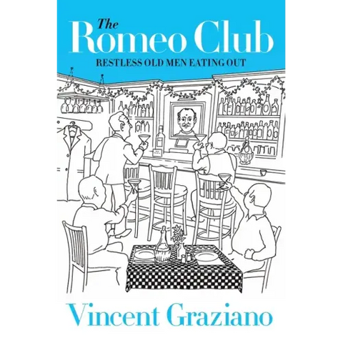The Romeo Club: Restless Old Men Eating Out