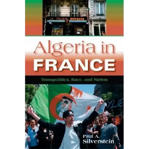 Algeria in France: Transpolitics, Race, and Nation