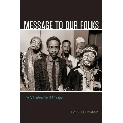 Message to Our Folks: The Art Ensemble of Chicago