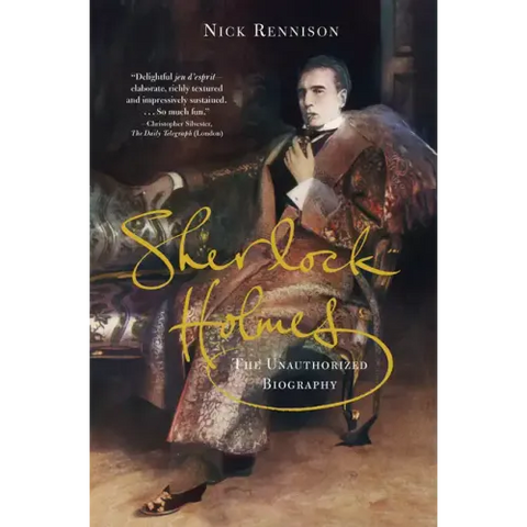 Sherlock Holmes: The Unauthorized Biography