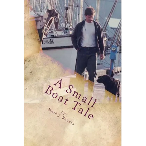 A Small Boat Tale: There is a saying up north, 