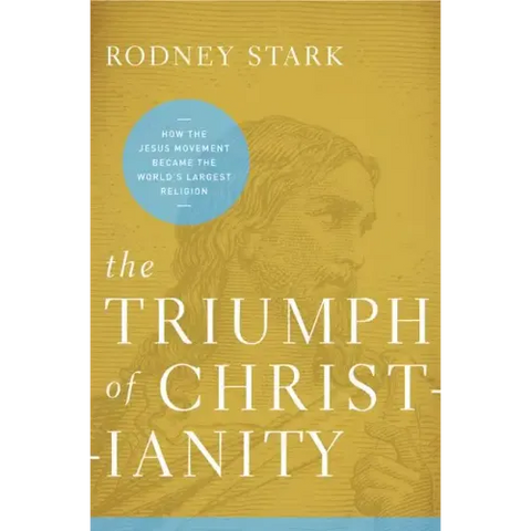 The Triumph of Christianity: How the Jesus Movement Became the World's Largest Religion