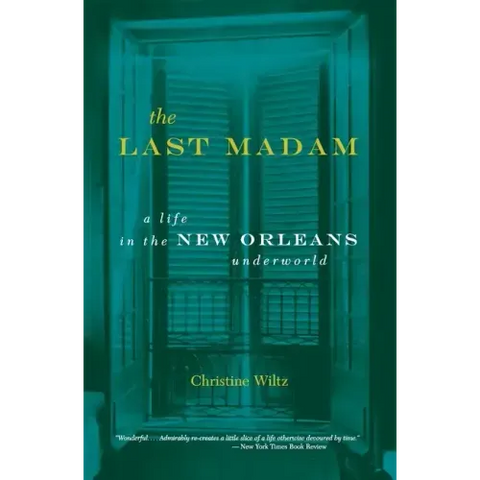 The Last Madam: A Life in the New Orleans Underworld