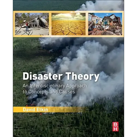 Disaster Theory: An Interdisciplinary Approach to Concepts and Causes
