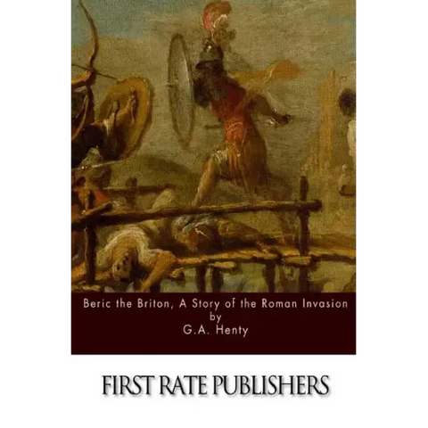 Beric the Briton, A Story of the Roman Invasion
