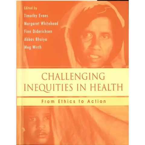 Challenging Inequities in Health: From Ethics to Action