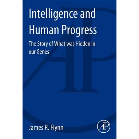 Intelligence and Human Progress: The Story of What Was Hidden in Our Genes