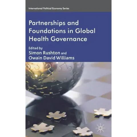 Partnerships and Foundations in Global Health Governance