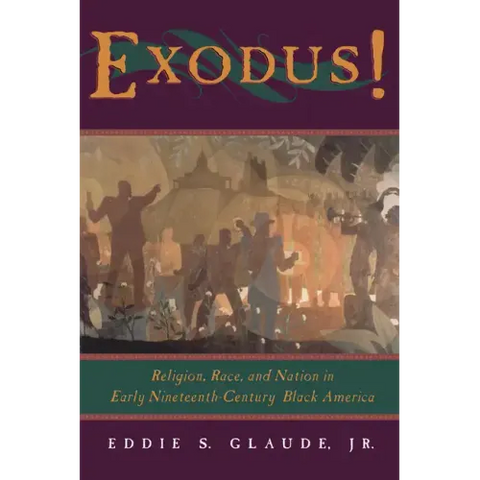 Exodus!: Religion, Race, and Nation in Early Nineteenth-Century Black America