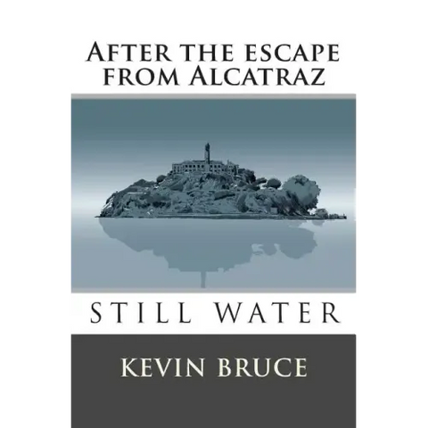 Still Water: After the escape from Alcatraz
