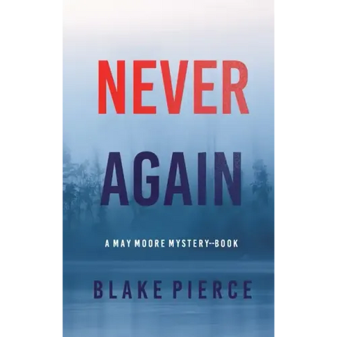 Never Again (A May Moore Suspense Thriller-Book 6)