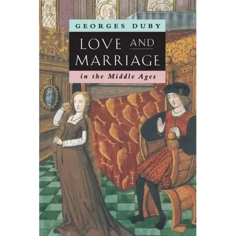 Love and Marriage in the Middle Ages