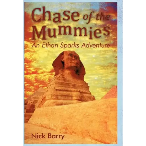 Chase of the Mummies: An Ethan Sparks Adventure