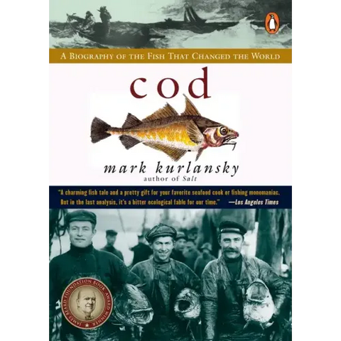 Cod: A Biography of the Fish That Changed the World