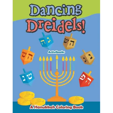 Dancing Dreidels! A Hanukkah Coloring Book