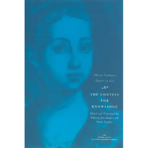 The Contest for Knowledge: Debates over Women's Learning in Eighteenth-Century Italy