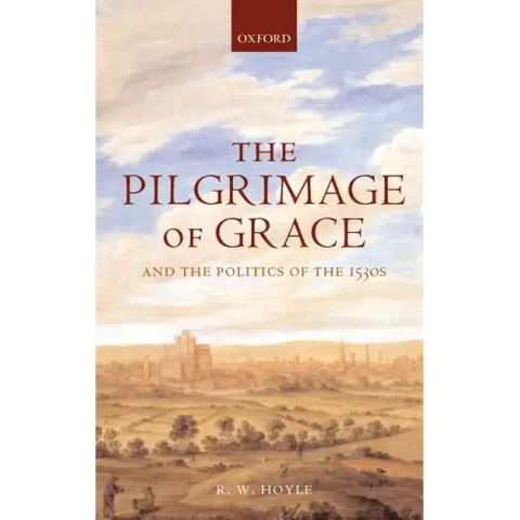 The Pilgrimage of Grace ' and the Politics of the 1530's '