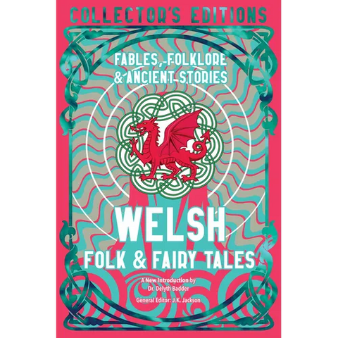 Welsh Folk & Fairy Tales: Fables, Folklore & Ancient Stories