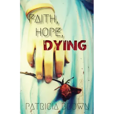 Faith, Hope, Dying