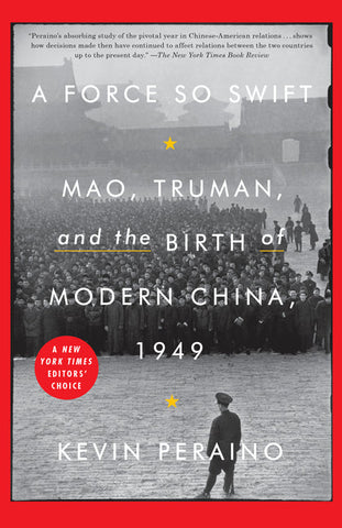 A Force So Swift: Mao, Truman, and the Birth of Modern China, 1949 - Paperback
