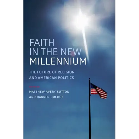 Faith in the New Millennium: The Future of Religion and American Politics