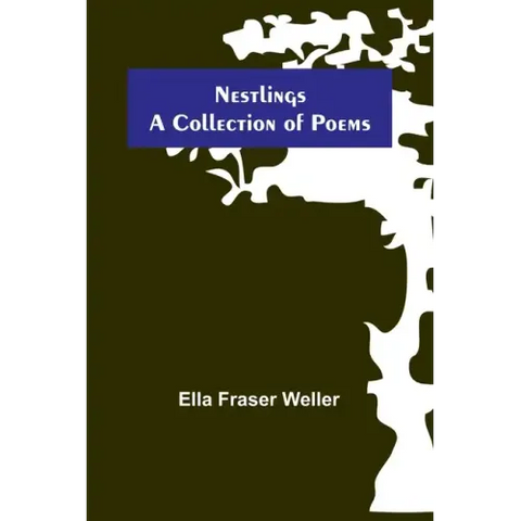 Nestlings; A Collection of Poems