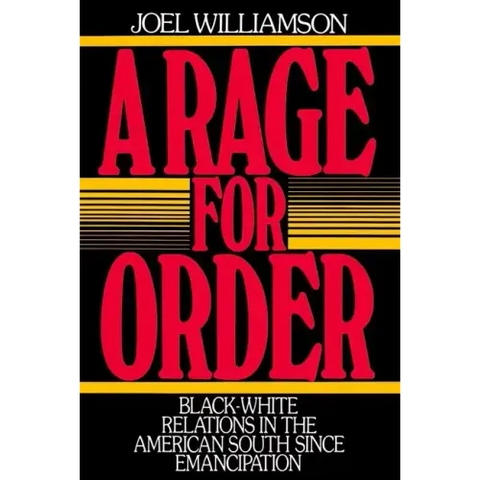 A Rage for Order: Black-White Relations in the American South Since Emancipation