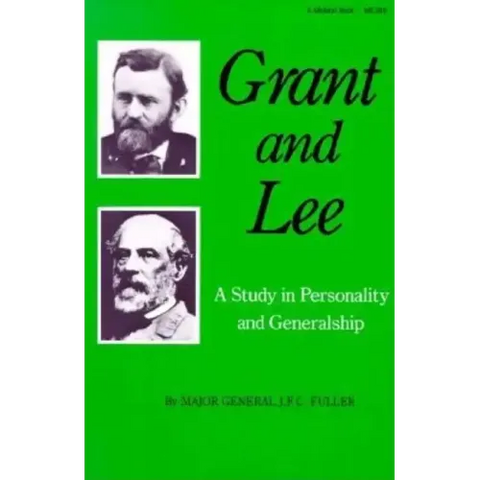 Grant and Lee: A Study in Personality and Generalship
