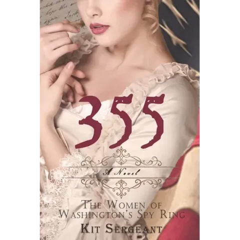 355: A Novel: The Women of Washington's Spy Ring