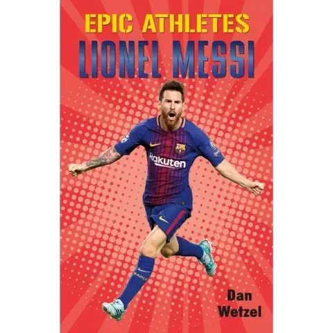 Epic Athletes: Lionel Messi