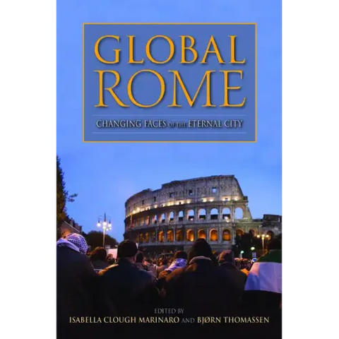 Global Rome: Changing Faces of the Eternal City