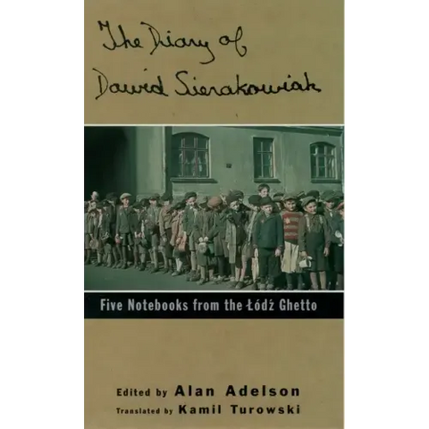 Diary of Dawid Sierakowiak: Five Notebooks from the Lodz Ghetto