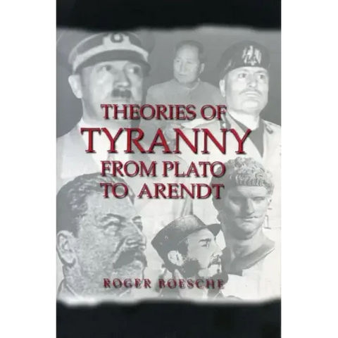 Theories of Tyranny: From Plato to Arendt