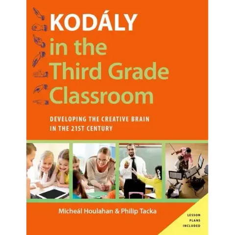 Kodály in the Third Grade Classroom: Developing the Creative Brain in the 21st Century