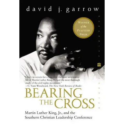 Bearing the Cross: Martin Luther King, Jr., and the Southern Christian Leadership Conference