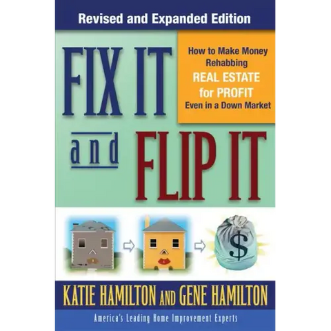 Fix It & Flip It: How to Make Money Rehabbing Real Estate for Profit Even in a Down Market