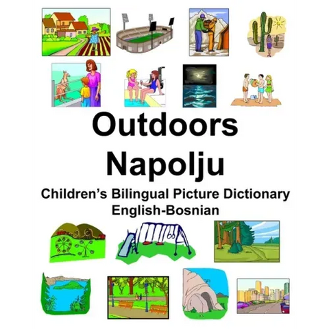 English-Bosnian Outdoors/Napolju Children's Bilingual Picture Dictionary