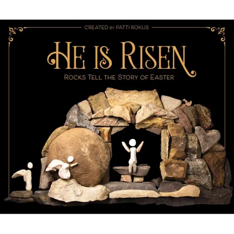 He Is Risen: Rocks Tell the Story of Easter