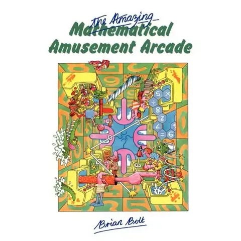 The Amazing Mathematical Amusement Arcade