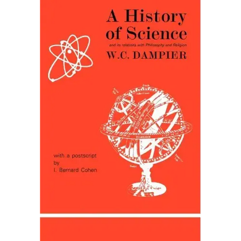 A History of Science and Its Relations with Philosophy and Religion