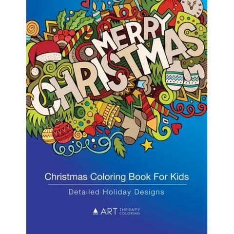 Christmas Coloring Book For Kids: Detailed Holiday Designs: Coloring For Kids, Older Kids, Girls, Boys, Tweens, Coloring Pages Designs With Christmas