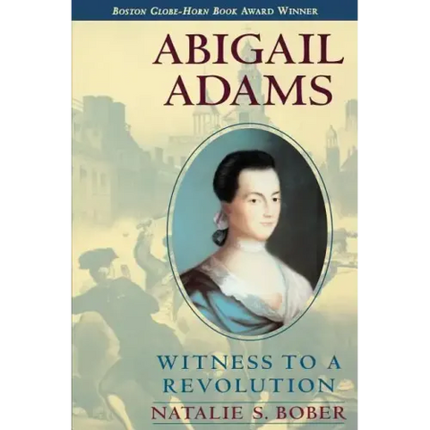 Abigail Adams: Witness to a Revolution