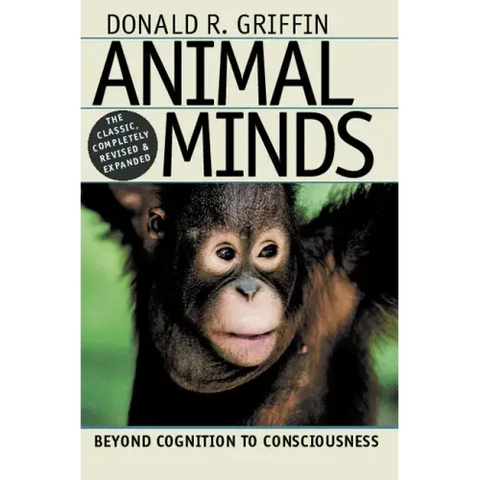 Animal Minds: Beyond Cognition to Consciousness